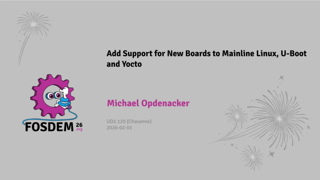 Cover from &ldquo;Add Support for New Boards to Mainline Linux, U-Boot and Yocto&rdquo; presentation at FOSDEM 2026